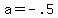+a+=+-.5+