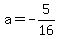 +a+=+-5%2F16+