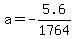 +a+=+-5.6%2F1764+