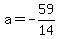 +a+=+-59%2F14+