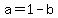 +a+=+1-+b+