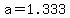 +a+=+1.333+