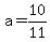 +a+=+10%2F11+