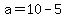 +a+=+10+-+5+