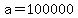 +a+=+100000+