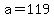 +a+=+119+