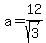 +a+=+12%2Fsqrt%283%29+