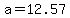 +a+=+12.57+