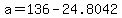 +a+=+136+-+24.8042+
