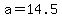 +a+=+14.5+