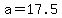 +a+=+17.5+
