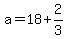 +a+=+18+%2B+2%2F3+