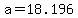 +a+=+18.196+