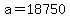 +a+=+18750+