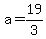 +a+=+19%2F3+