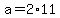 +a+=+2%2A11+