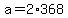 +a+=+2%2A368+