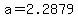 +a+=+2.2879+