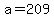 +a+=+209+