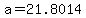 +a+=+21.8014+