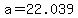 +a+=+22.039+