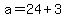 +a+=+24+%2B+3+