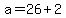 +a+=+26+%2B+2+