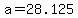 +a+=+28.125+
