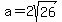 +a+=+2sqrt%2826%29