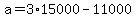 +a+=+3%2A15000+-+11000+