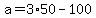 +a+=+3%2A50+-+100+