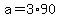 +a+=+3%2A90+