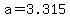 +a+=+3.315+