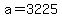 +a+=+3225+