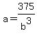 +a+=+375%2Fb%5E3+