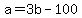 +a+=+3b+-+100+
