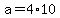+a+=+4%2A10+