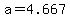 +a+=+4.667+