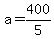 +a+=+400%2F5+