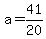 +a+=+41%2F20+