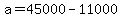 +a+=+45000+-+11000+
