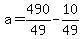 +a+=+490%2F49+-+10%2F49+