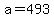 +a+=+493+
