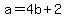 +a+=+4b+%2B+2+