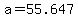 +a+=+55.647+