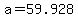 +a+=+59.928+