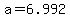 +a+=+6.992+