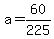+a+=+60%2F225+