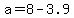 +a+=+8+-+3.9+