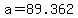 +a+=+89.362+